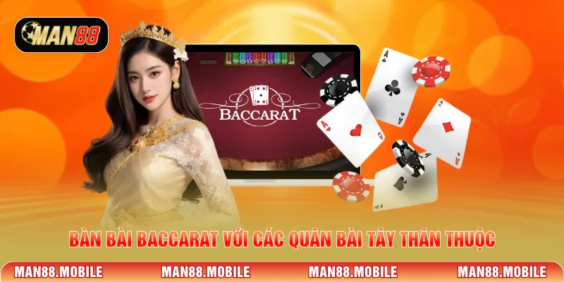 Bàn bài baccarat với các quân bài tây thân thuộc