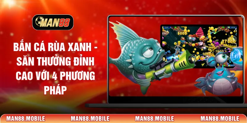 bắn cá rùa xanh