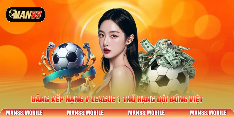 Bảng xếp hạng V league 1 thứ hạng đội bóng Việt