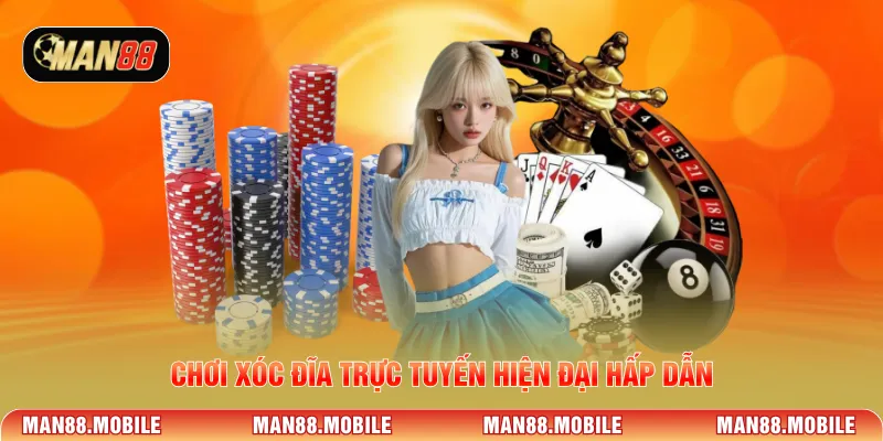 Chơi xóc đĩa  trực tuyến hiện đại hấp dẫn