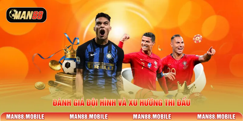 Đánh giá đội hình và xu hướng thi đấu
