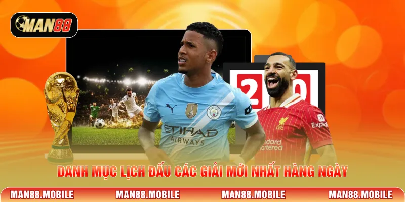 Danh mục lịch đấu các giải mới nhất hàng ngày