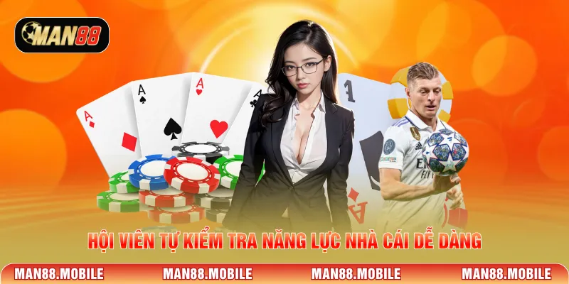 Hội viên tự kiểm tra năng lực nhà cái dễ dàng