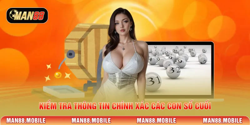 Kiểm tra thông tin chính xác các con số cuối