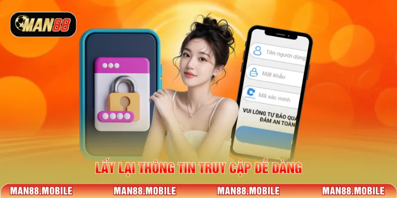 Lấy lại thông tin truy cập dễ dàng