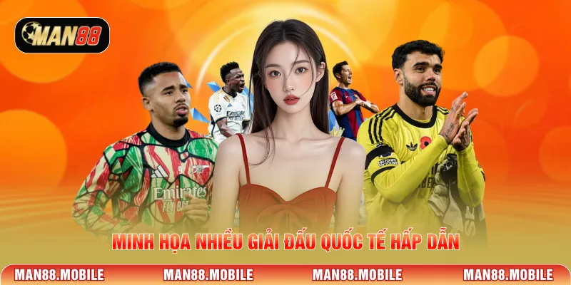Minh họa nhiều giải đấu quốc tế hấp dẫn