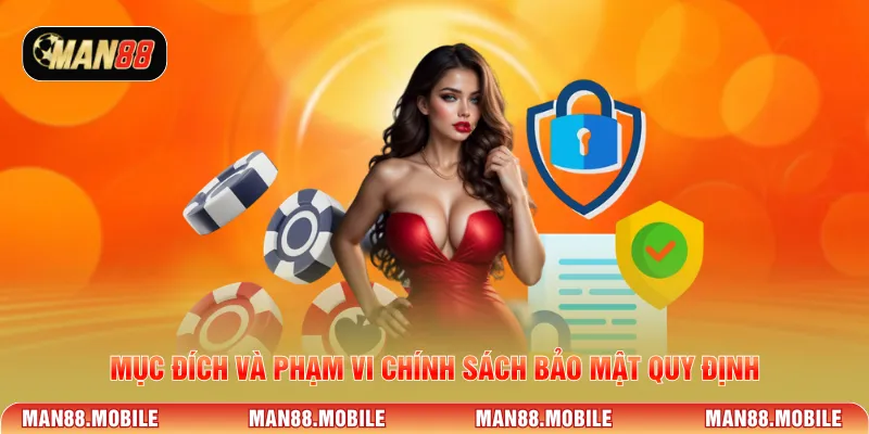 Mục đích và phạm vi chính sách bảo mật quy định