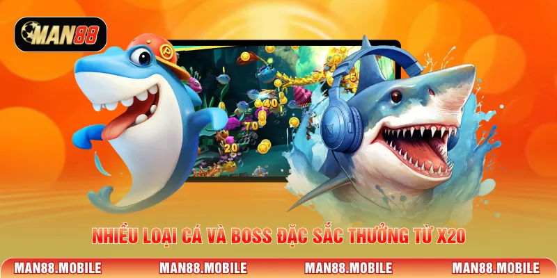 Nhiều loại cá và boss đặc sắc thưởng từ x20