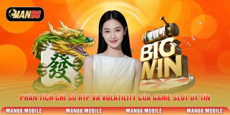 Phân tích chỉ số RTP và volatility của game slot uy tín