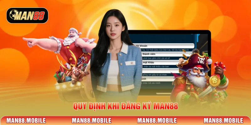 Quy định khi đăng ký MAN88