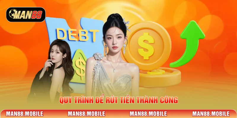 Quy trình để rút tiền thành công