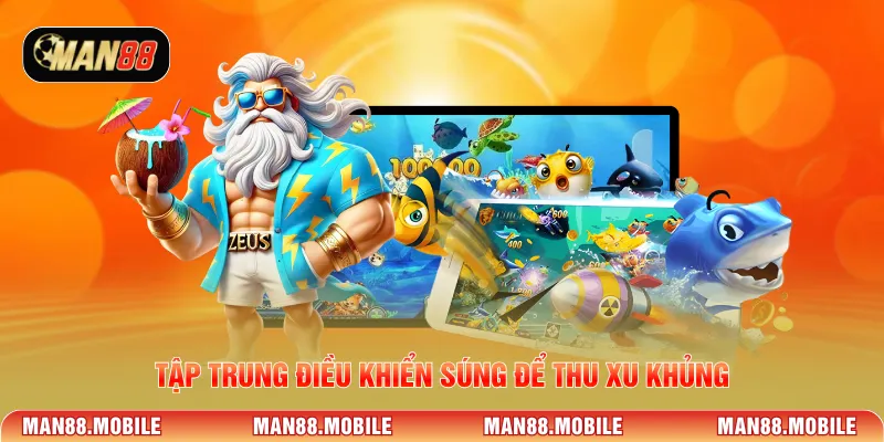 Tập trung điều khiển súng để thu xu khủng