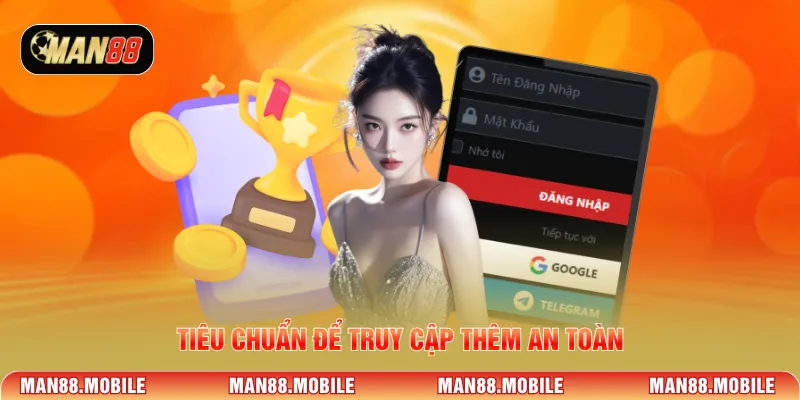 Tiêu chuẩn để truy cập thêm an toàn