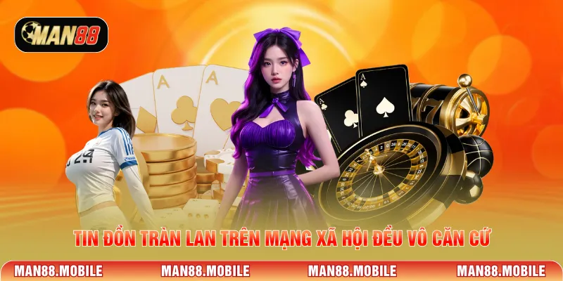 Tin đồn tràn lan trên mạng xã hội đều vô căn cứ