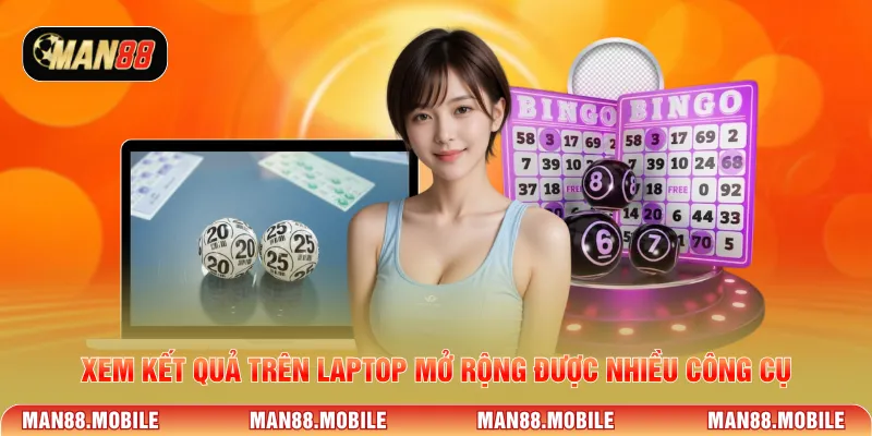 Xem kết quả trên laptop mở rộng được nhiều công cụ