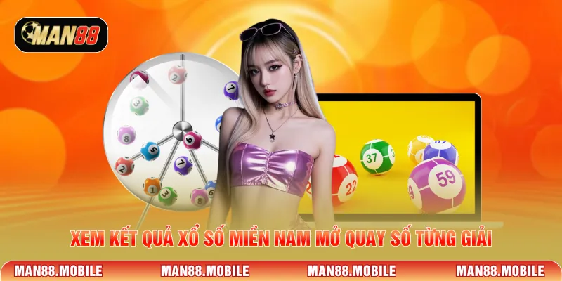 Xem kết quả xổ số miền Nam mở quay số từng giải